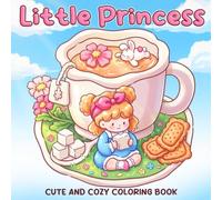 Little Princess Coloring Book: Delight in Soft Fantasy Coloring Pages of Fairytale Gardens, Tiny Magic, and Royal Charm for All Ages to Relax & Unwind
