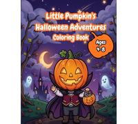 Little Pumpkin's Halloween Adventures: Cute Trick or Treat, Ghosts, Pumpkin and Magic Potion Coloring Pages for Toddlers and Children