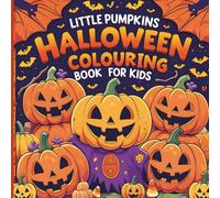 LITTLE PUMPKINS: HALLOWEEN COLOURING BOOK FOR KIDS