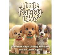 Little Puppy Love: A Sweet & Simple Puppy Coloring Book for Toddlers | Cute & Easy Puppy Pages for Kids Ages 2-5