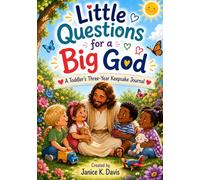 Little Questions for a Big God: A Toddler's Three-Year Keepsake Journal