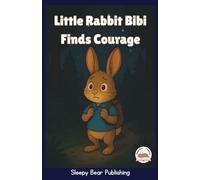Little Rabbit Bibi Finds Courage: Feels a little scared at some points?