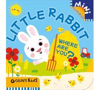 Little Rabbit Where Are You?: A Peekaboo Adventure on the Farm