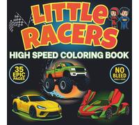 Little Racers: Cool Car and Monster Truck Coloring Book for Boys Ages 6-10. 35 Epic, Single-Sided Pages for Boys Who Love Cars and Trucks. Great Boys Craft Idea