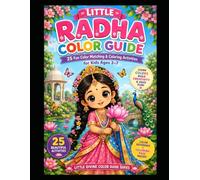 Little Radha Color Guide: Learn Colors, Build Creativity & Enjoy 25 Beautiful Little Radha Coloring Adventures