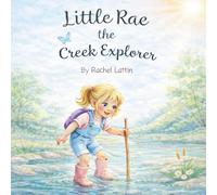 Little Rae the Creek Explorer