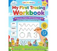 Little Rainbow's My First Tracing Workbook: Fun Lines, Shapes, ABC Alphabet and Numbers 1-10 Practice Book for Toddlers and Preschool Kids Ages 2-4