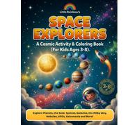 Little Rainbow's: Space Explorers | A Cosmic Activity & Coloring Book for Kids Ages: A Space Coloring Adventure with Solar System, Planets, Galaxies, Nebulas, Mazes, Word Searches & More