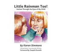 Little Rainman Too: Autism Through the Eyes of My Child