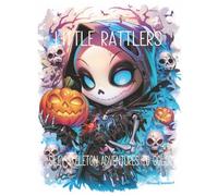 Little Rattlers: Silly Skeleton Adventures to Color: 50 Cute and Quirky Skeleton Coloring Pages for Kids, Teens, and Adults