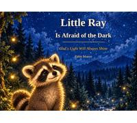 Little Ray Is Afraid of the Dark: God's Light Will Always Shine