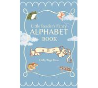 Little Reader's Fancy Alphabet Book: Alphabet and Letter Book for Children, Learning letters, Ages 2-5, Present for birthdays, holidays, and baby showers