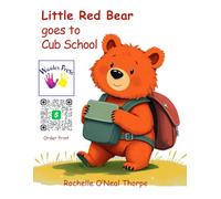 Little Red Bear goes to Cub School: Toddlers learn about Preschool Rules: 1