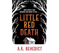 Little Red Death: A mind-bending murder mystery like nothing you've read before - enter the woods, if you dare...