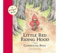 Little Red Riding Hood/Caperucita Roja : Bilingual edition