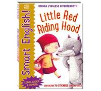 Little Red Riding Hood. Smart English! Ediz. italiana e inglese