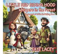 Little Red Riding Hood: Whispers in the Forest: The Legend of Little Red Riding Hood