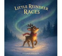 Little Reindeer Races: A Heartwarming Christmas Tale About Courage and Light: 4