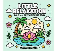 Little Relaxation - Bold & Easy Coloring Book for Adults and Teens: 40 Peaceful Designs for Stress-Free Coloring and Mindful Moments