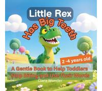 Little Rex Has Big Teeth: A Gentle Book to Help Toddlers Stop Biting and Use Their Words