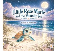 Little Rose Marie and the Moonlit Sea