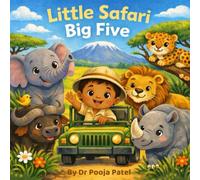 Little Safari, Big Five: A Gentle Safari Adventure for Little Explorers