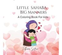 Little Sahaba, Big Manners.: A Coloring Book for Kids