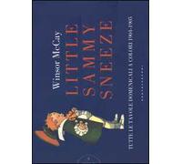 Little Sammy Sneeze. Tutte le favole domenicali a colori 1904-1905