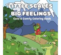 Little Scales Big Feelings: Cute & Comfy Animal Coloring Book
