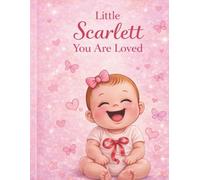 Little Scarlett You are Loved