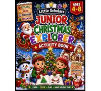 Little Scholars Junior Christmas Explorer Activity Book: Fun Christmas Facts Coloring Pages Mazes Counting Activities Find and Count Games and Holiday Learning for Boys and Girls