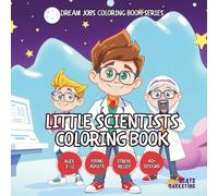 Little Scientists Coloring Book - for Kids, Teens, Adults and Seniors with Easy and Simple Designs for Relaxation and Stress Relief