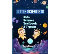 LITTLE SCIENTISTS: Kids Science Textbook 3-7 years
