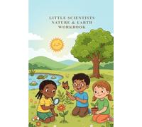Little Scientists: Nature & Earth Workbook for age 5 to 9 focused on environmental science