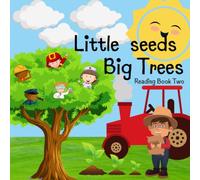 Little Seeds Big Trees: Reading Book Two
