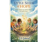 Little Seeds of Hope: Notes on Active Hope and God's Love