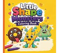 Little Shape Monsters: Coloring Book