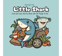 Little Shark: Cute and Cozy Activity Book with 30 Things To Do!