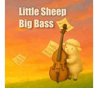 Little Sheep, Big Bass: An Inspirational Children’s Picture Book About Music, Dreams, and Never Giving Up