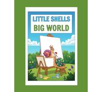 Little Shells Big World: Snails Living Their Best Life
