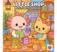 Little Shop Coloring Book: Adorable Creatures Running Tiny Shops in a Cozy Storybook Town