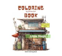 Little Shops - Black and White Edition: Coloring Book