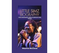 LITTLE SIMZ BIOGRAPHY: From Independent Grind to Mercury Prize Winner