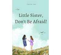 Little Sister, Don't Be Afraid!