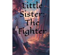 Little Sister: The Fighter