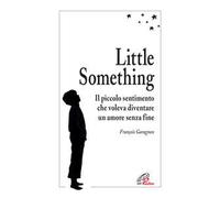 Little Something. Un piccolo sentimento che voleva diventare un amore senza fine