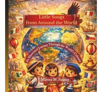 Little Songs from Around the World: A Multicultural Poetry Book for Kids | Discover Countries, Cultures and Traditions Through Beautiful Rhymes