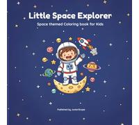 Little Space Explorer: Space themed Coloring book for Kids