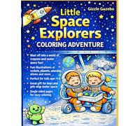 Little Space Explorers Coloring Adventure: Fun Space Coloring Book for Kids Ages 4-8