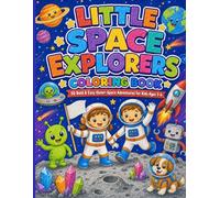 Little Space Explorers Coloring Book: 50 Bold & Easy Outer-Space Adventures for Kids Ages 3-6